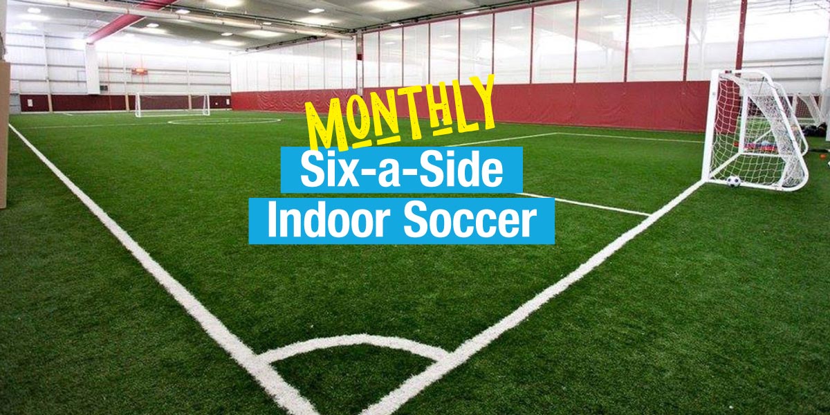 Monthly Six-a-Side Indoor Soccer